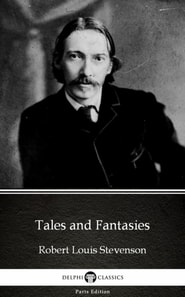 Tales and Fantasies by Robert Louis Stevenson (Illustrated)
