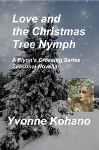 Love and the Christmas Tree Nymph: A Flynn's Crossing Seasonal Novella