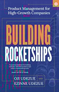 Building Rocketships: Product Management for High-Growth Companies
