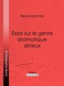 Essai sur le genre dramatique sérieux