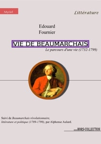 Vie de Beaumarchais, le parcours d'une vie (1732-1799)