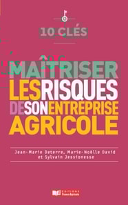 10 clés pour maitriser les risques de son entreprise agricole