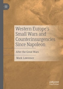 Western Europe's Small Wars and Counterinsurgencies Since Napoleon
