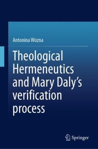 Theological Hermeneutics and Mary Daly's verification process