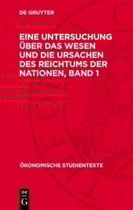 Adam Smith: Eine Untersuchung über das Wesen und die Ursachen des Reichtums der Nationen. Band 1