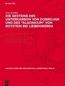 Die Gesteine des Unterkarbon von Dobrilugk und des "Algonkium" von Rotstein bei Liebenwerda