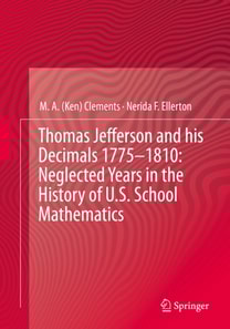 Thomas Jefferson and his Decimals 1775-1810: Neglected Years in the History of U.S. School Mathematics