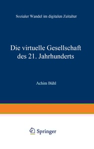 Die virtuelle Gesellschaft des 21. Jahrhunderts