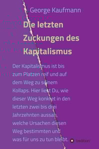 Die letzten Zuckungen des Kapitalismus