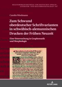 Zum Schwund oberdeutscher Schriftvarianten in schwaebisch-alemannischen Drucken der Fruehen Neuzeit