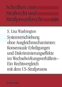 Systemverschiebung ohne Ausgleichmechanismen: Konsensuale Erledigungen und Diskriminierungseffekte im Wechselwirkungsverhaeltnis