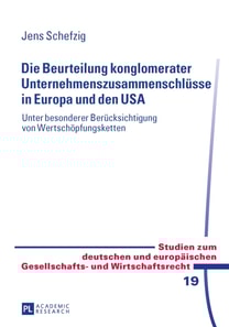 Die Beurteilung konglomerater Unternehmenszusammenschluesse in Europa und den USA