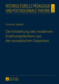 Die Entstehung des modernen Erziehungsdenkens aus der europaeischen Expansion