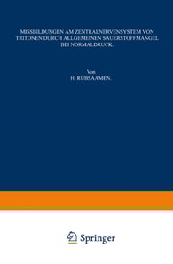 Missbildungen am Zentralnervensystem von Tritonen durch Allgemeinen Sauerstoffmangel bei Normaldruck