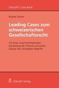 Leading Cases zum schweizerischen Gesellschaftsrecht