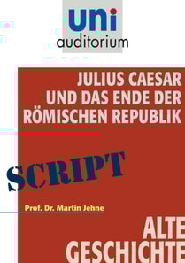 Julius Caesar und das Ende der Römischen Republik