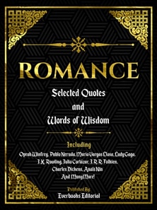 Romance: Selected Quotes And Words Of Wisdom