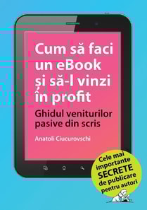 Cum sa faci un eBook si sa-l vinzi in profit: Ghidul veniturilor pasive din scris