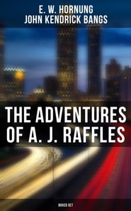 Adventures of A. J. Raffles - Boxed Set