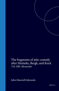 fragments of attic comedy after Meineke, Bergk, and Kock