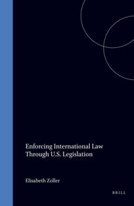 Enforcing International Law Through U.S. Legislation