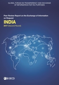 Global Forum on Transparency and Exchange of Information for Tax Purposes: India 2017 (Second Round) Peer Review Report on the Exchange of Information on Request