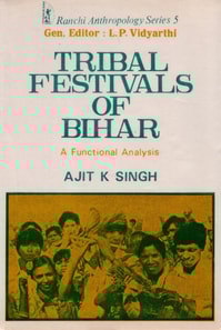 Tribal Festivals of Bihar: A Functional Analysis