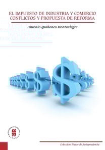 El impuesto de industria y comercio. Conflictos y propuesta de reforma