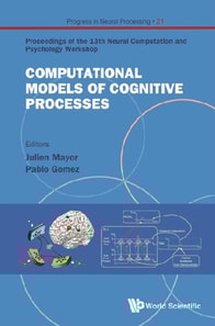 Computational Models Of Cognitive Processes - Proceedings Of The 13th Neural Computation And Psychology Workshop