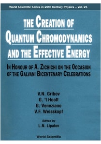 Creation Of Quantum Chromodynamics And The Effective Energy, The: In Honour Of A Zichichi On The Occasion Of The Galvani Bicentenary Celebrations