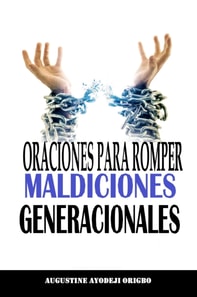 Oraciones Para Romper Maldiciones Generacionales