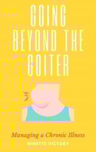 Going Beyond the Goiter: Managing a Chronic Illness