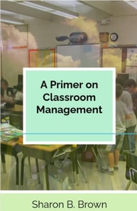 Primer on Classroom Management