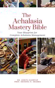 Achalasia Mastery Bible: Your Blueprint for Complete Achalasia Management