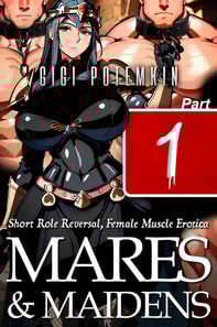 Mares & Maidens (Part 1): Short Role Reversal, Female Muscle Erotica