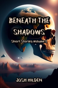 Short Stories Volume 3 - Beneath The Shadows