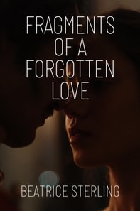 Fragments of a Forgotten Love