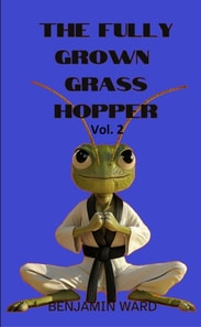 Fully Grown Grasshopper Volume 2