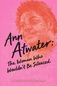 Ann Atwater: The Woman Who Wouldn't Be Silenced