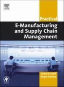 Practical E-Manufacturing and Supply Chain Management