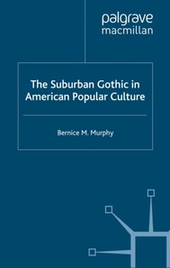 Suburban Gothic in American Popular Culture
