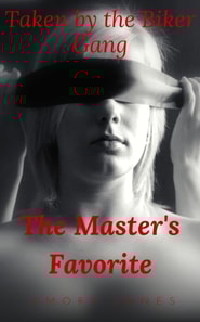 Taken by the Biker Gang: The Master's Favorite
