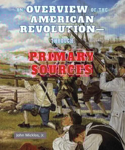 Overview of the American Revolution: Through Primary Sources