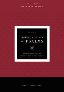 Spurgeon and the Psalms: The Book of Psalms with Devotions from Charles Spurgeon