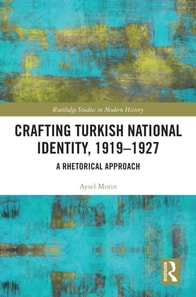 Crafting Turkish National Identity, 1919-1927