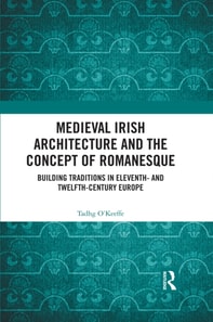 Medieval Irish Architecture and the Concept of Romanesque