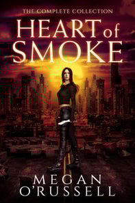 Heart of Smoke: The Complete Collection