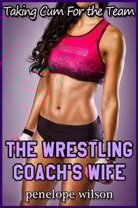 Taking Cum for the Team: The Wrestling Coach's Wife