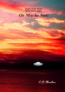 Flight of the Maita Book 38: Or Maybe Not!
