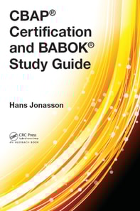 CBAP(R) Certification and BABOK(R) Study Guide